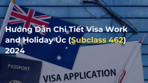 Hướng Dẫn Chi Tiết Visa Work and Holiday Úc (Subclass 462)